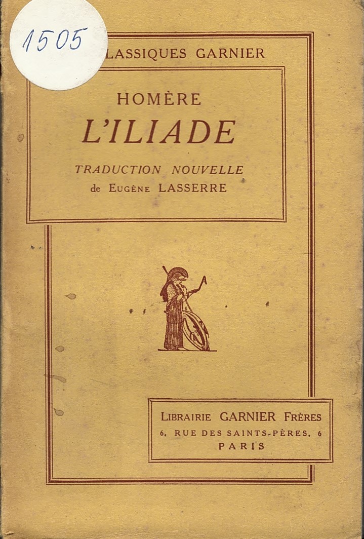  L'Iliade. Traduction nouvelle de Eugène Lasserre 