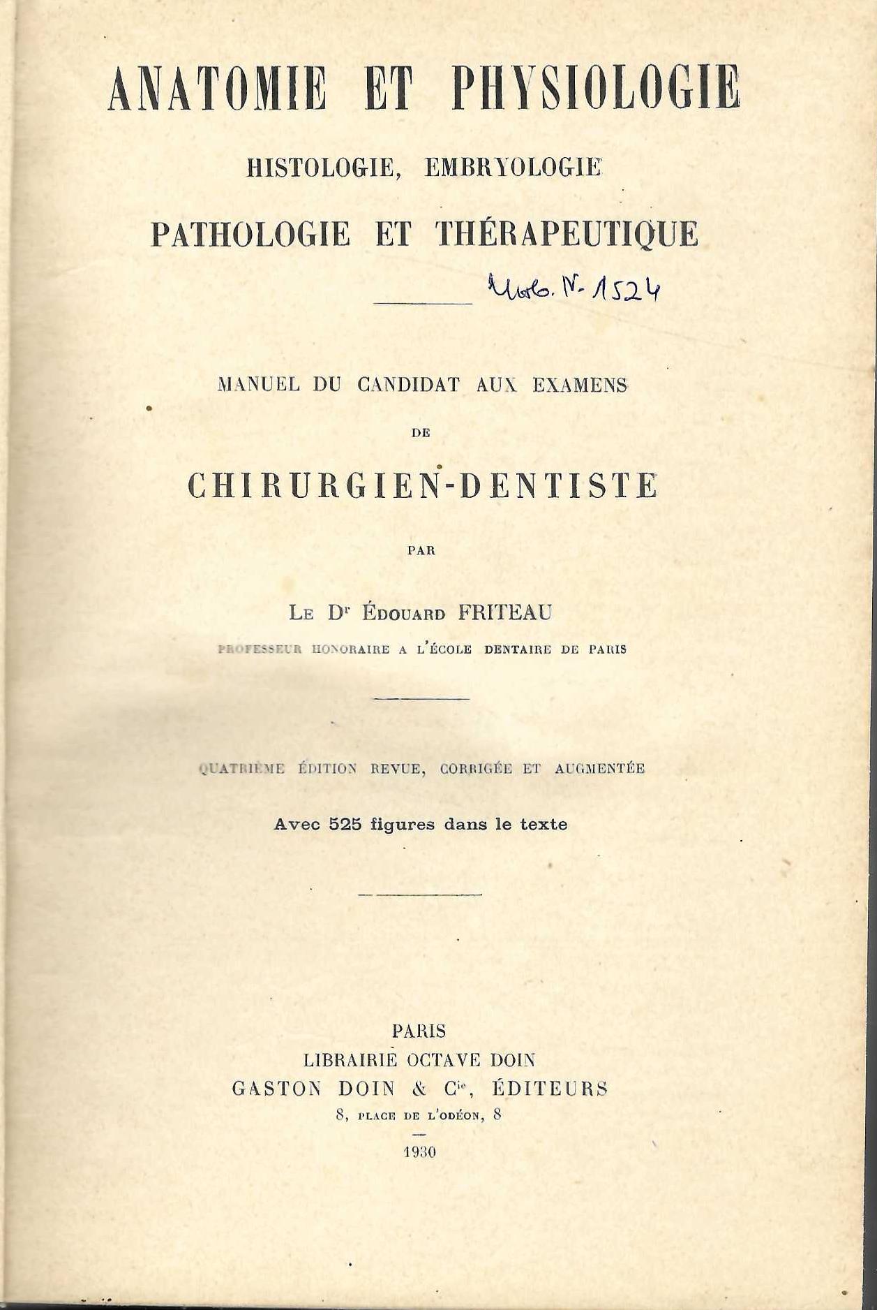  Anatomie et physiologie, histologie, embryologie. Pathologie et therapeutique. Manuel du candidat aux examens de chirurgien - dentiste