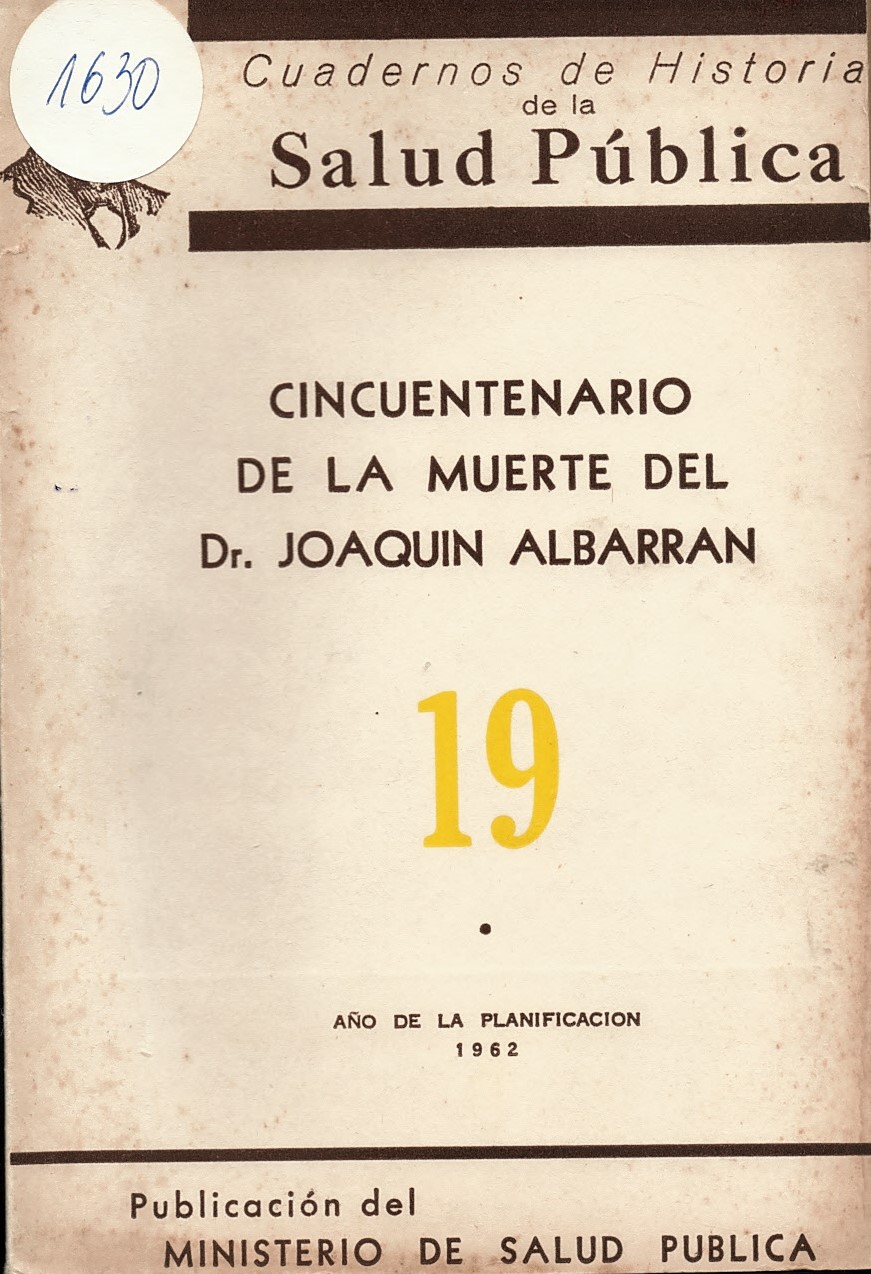  Cincuentenario de la Muerte del Dr. Joaquin Albarran - 19. Cuadernos de historia de la Salud Publica   инв. № 1630