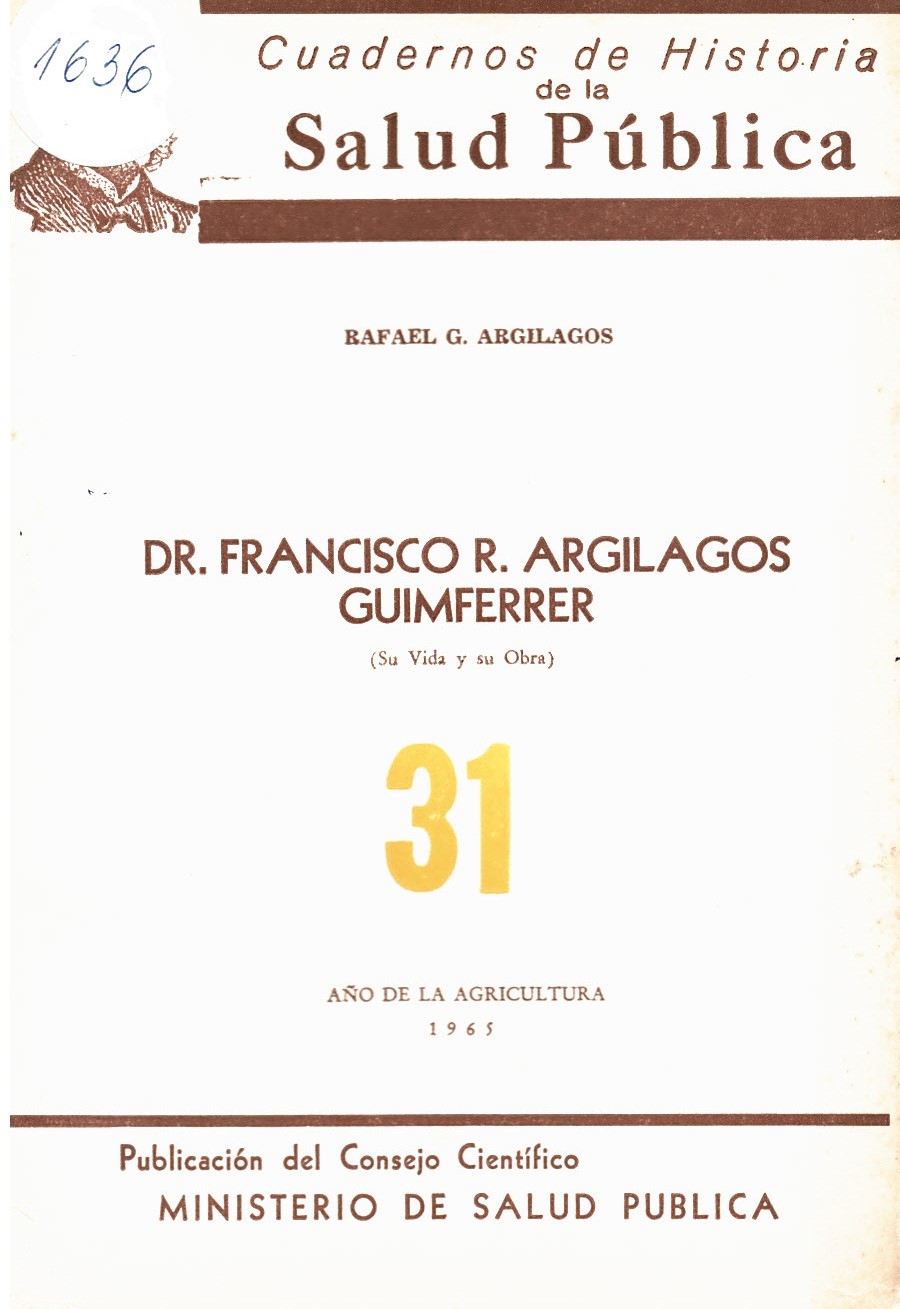  Dr. Francisco R. Argilagos Guimferre. Cuadernos de historia de la Salud Publica № 31
