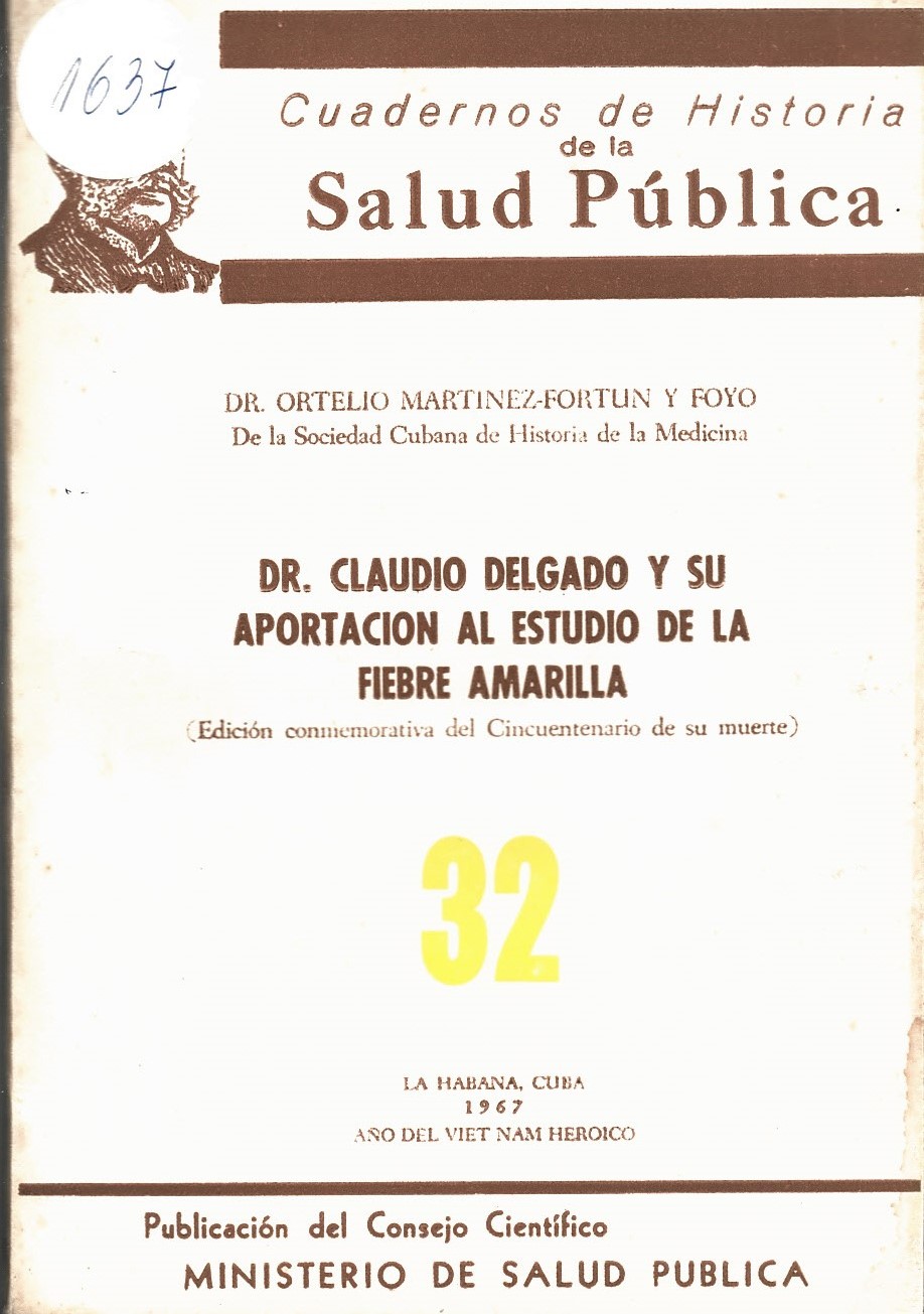  Dr. Claudio Delgado y su aportación al estudio de la fiebra amarilla. Cuadernos de historia de la Salud Publica № 37
