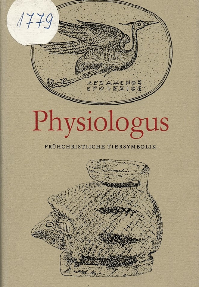  Physiologus. Frühchristliche Tiersymbolik
