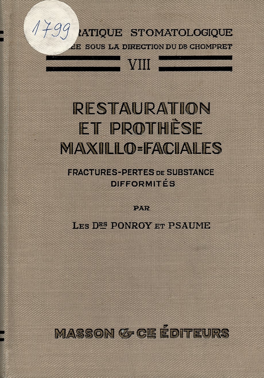  La pratique stomatologique. 8 : Restauration et prothèse maxillo-faciales : fractures, pertes de substance, difformités