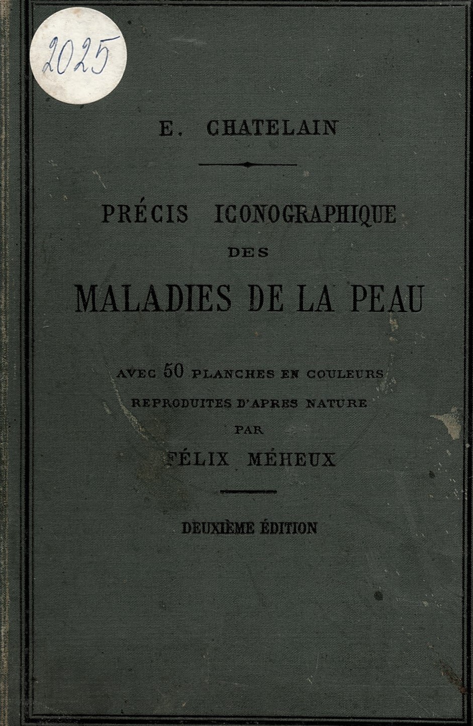  Précis Iconographique Des Maladies De La Peau avec 50 planches en couleurs reproduites d apres nature par Felix Meneux    