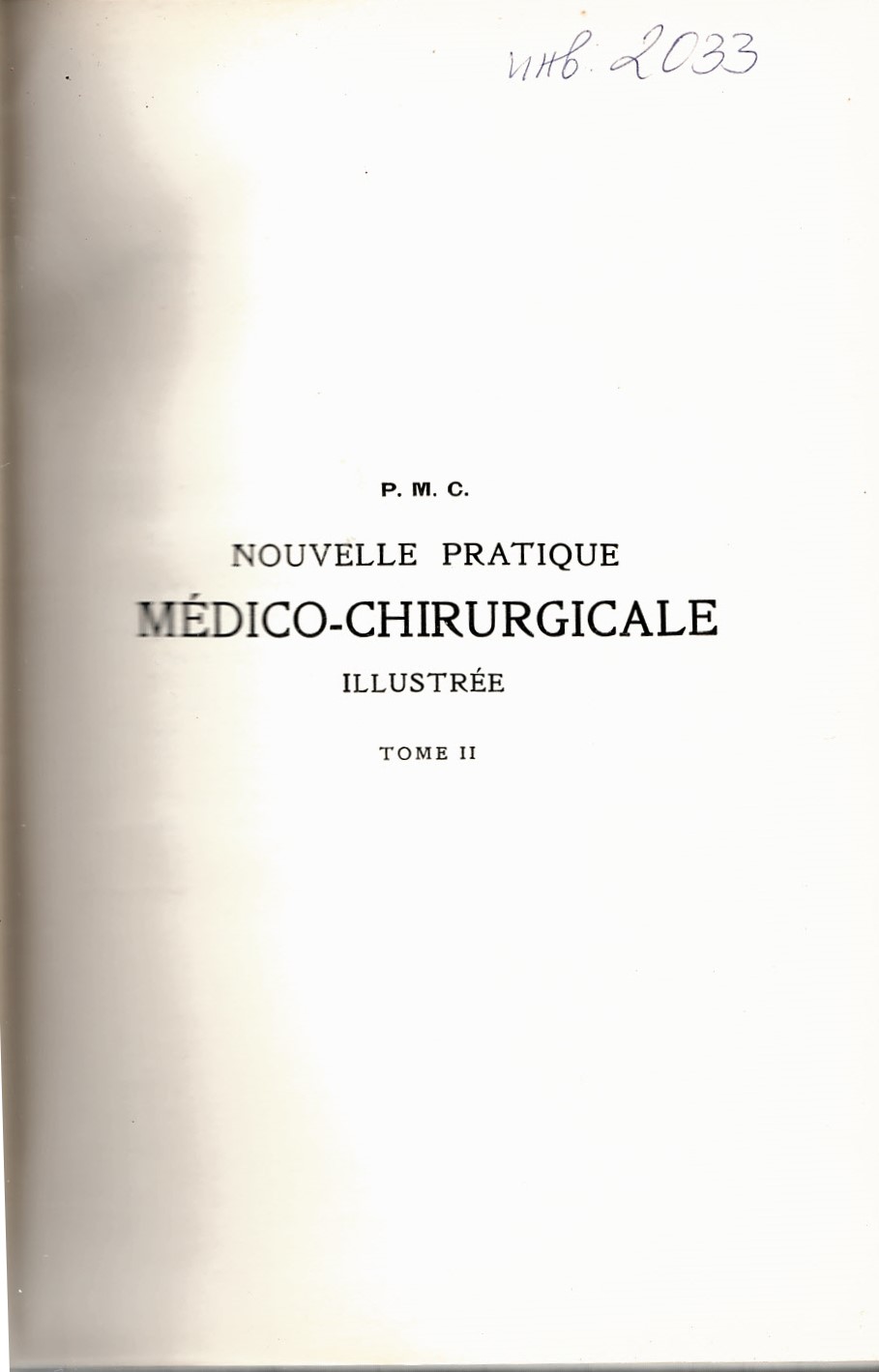  Nouvelle Pratique Médico-Chirurgicale illustrée. Tome 2: Blepharites - Diabete