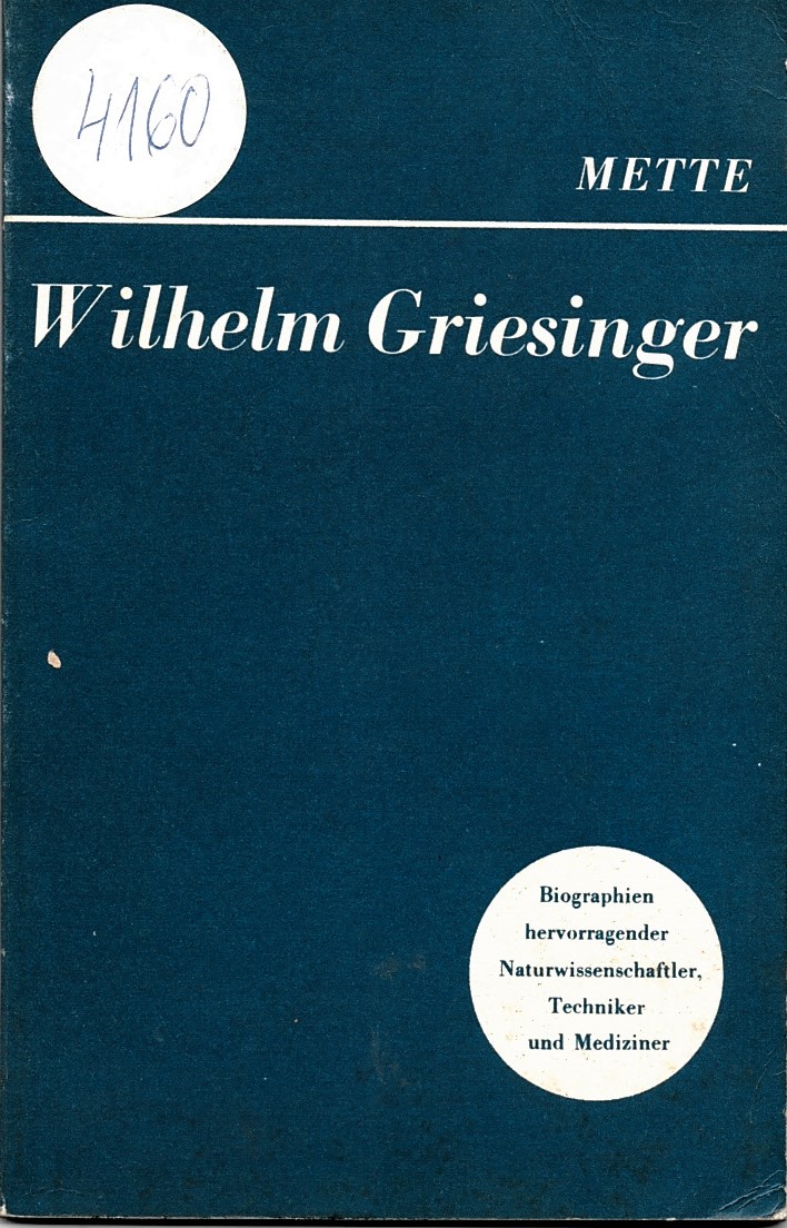  Wilhelm Griesinger. Biographien, Hervorragender, Naturwissenseschaftler, Tehniker and Mediziner
