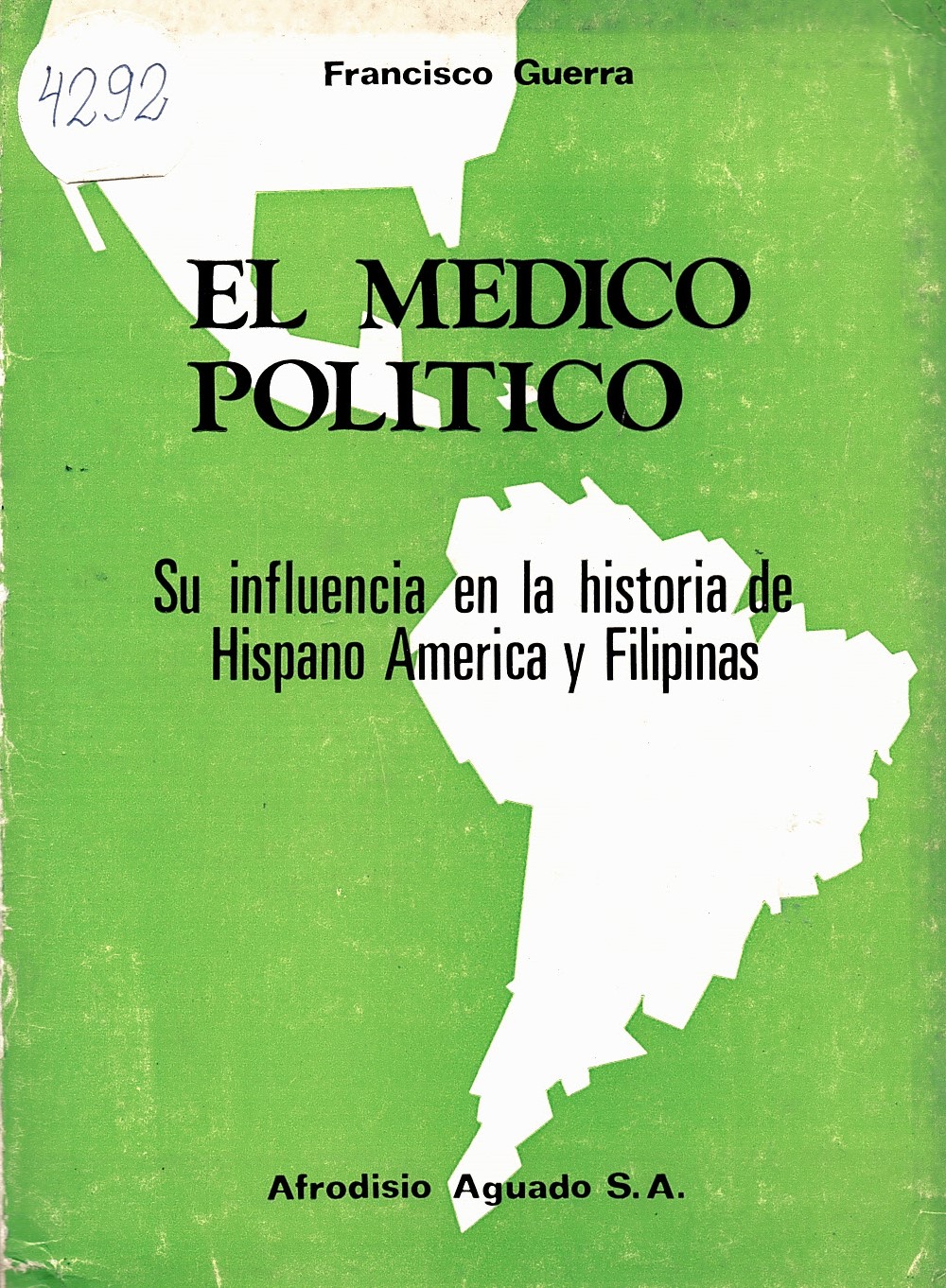 El medico politico Su influencia en la historia  de Hispano America  et Filipinas