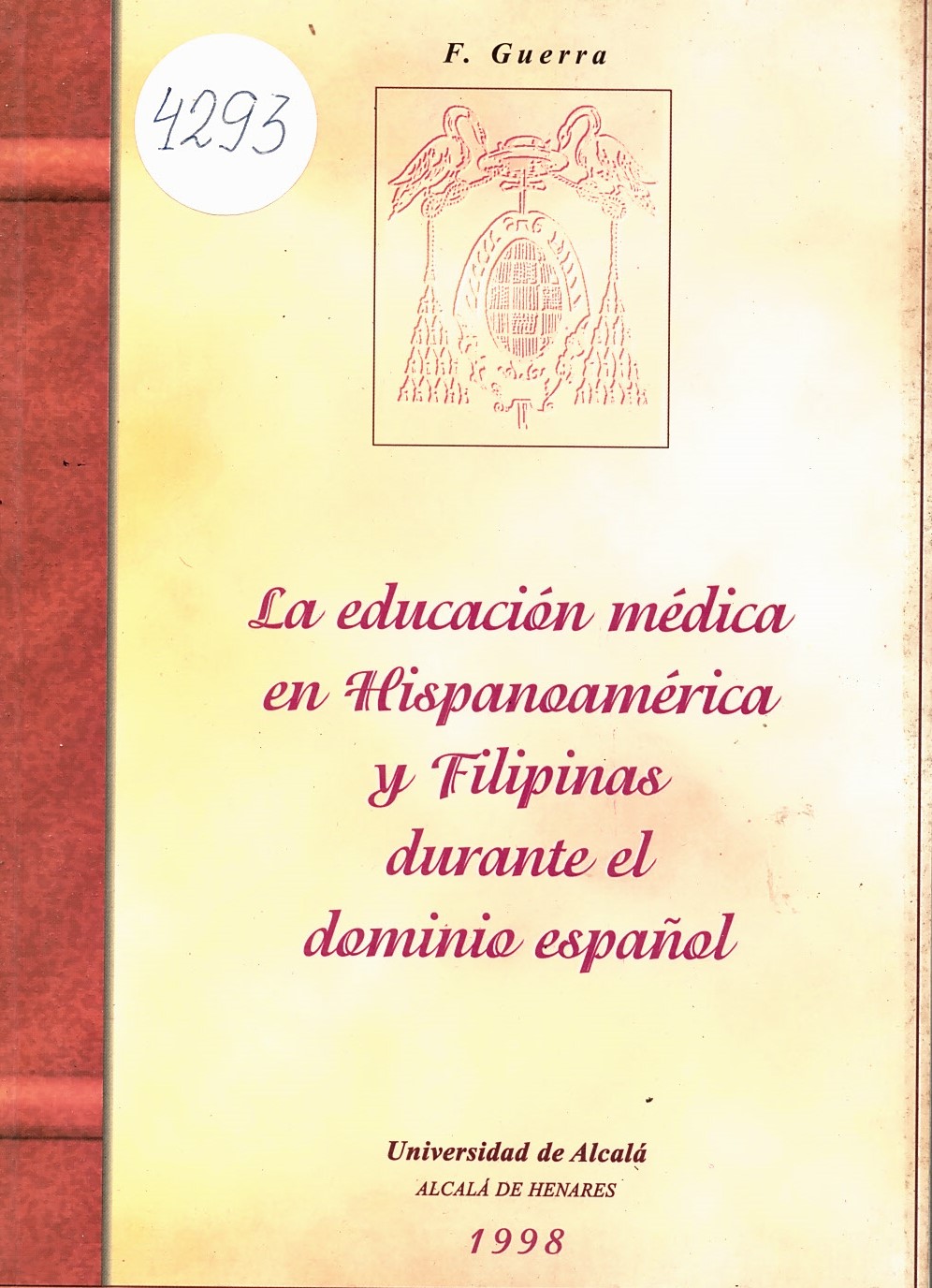   La educacion medica en Hispnoamerica y Filipinas durante  el dominio espanol