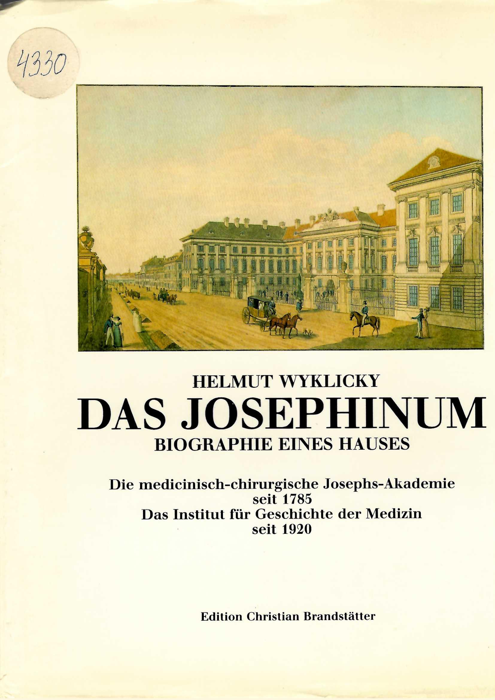    Das Josephinum. Biographie eines Hauses. Die medicinisch-chirurgische Josephs-Akademie seit 1785. Das Institut für Geschichte der Medizin seit 1920.