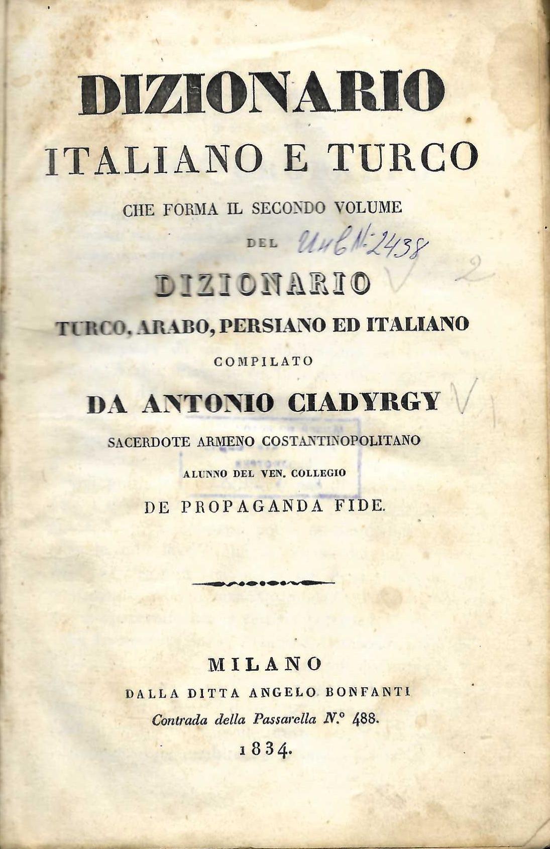  Dizionario italiano e turco, che forma il secondo volume del dizionario turco, arabo, persiano ed italiano