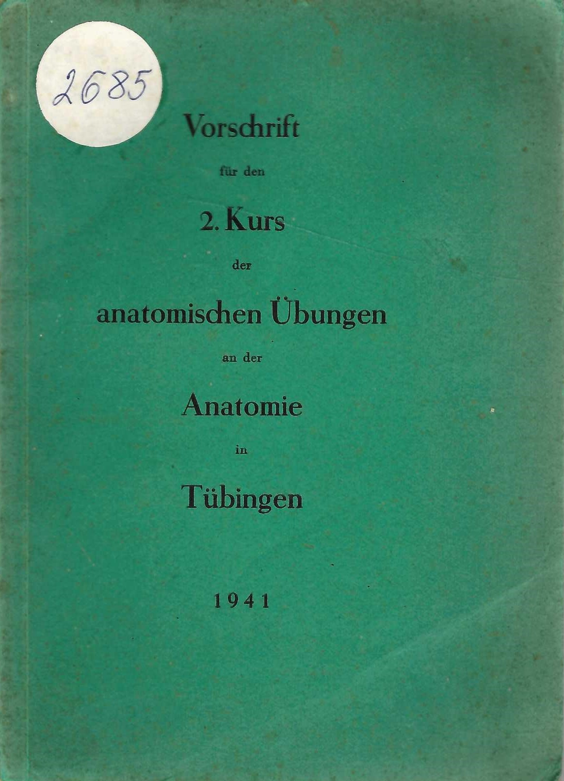  Vorschrift für den 2. Kurs der anatomischen Übungen an der Anatomie in Tubingen