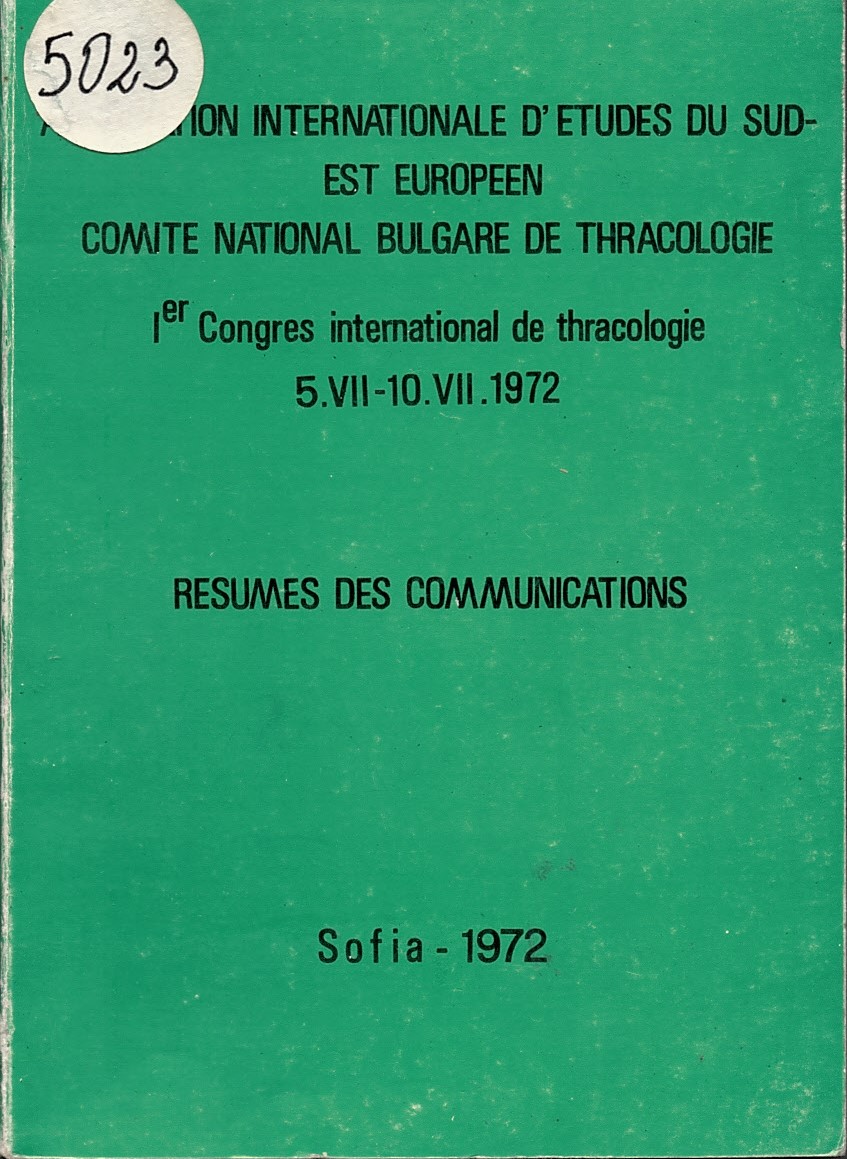  I-er Congres international de thracologie. 5.VII-10.VII1972. Resumes des communications