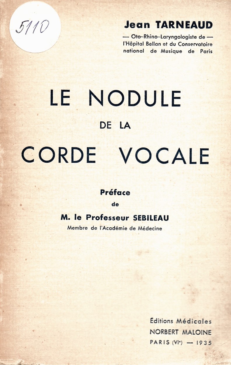  Tarneaud, Jean. Le nodule de la corde vocale. Paris, 1935. Le nodule de la corde vocale. Paris, 1935